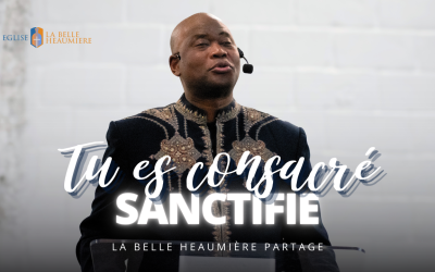 Tu es consacré sanctifié : réponds à l’appel du feu de Dieu
