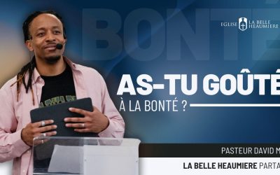 As-tu goûté à la bonté de Dieu ? Une réflexion sur la vraie reconnaissance