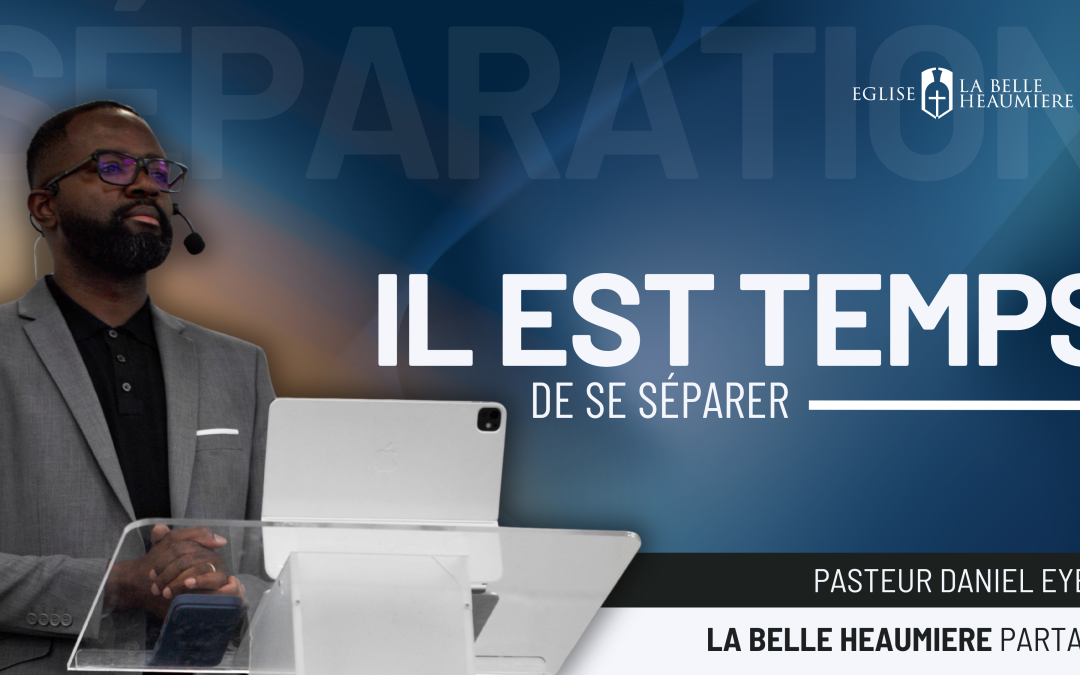 Vignette youTube de la prédication "Il est temps" avec Pasteur Daniel Eyeni de l'Église Évangélique La Belle Heaumière Cergy